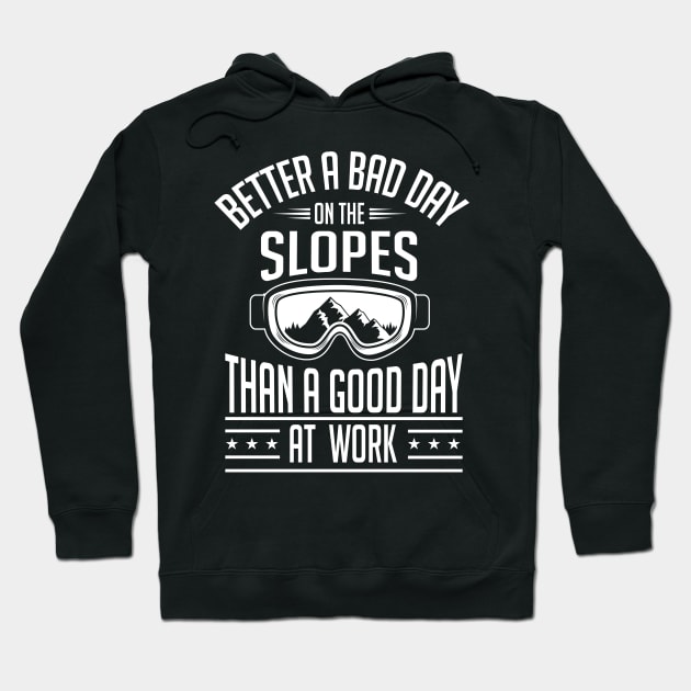 Winter: Better a bad day on the slopes than a good day at work Hoodie by nektarinchen